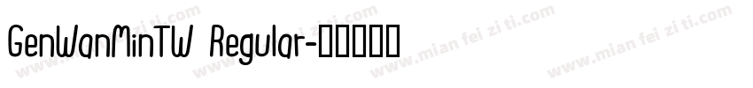 GenWanMinTW Regular字体转换